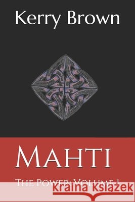 Mahti: The Power: Volume 1 Brown, Kerry 9798620822379