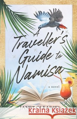 A Traveller's Guide to Namisa Olearski, Janet 9798620966431 Independently Published