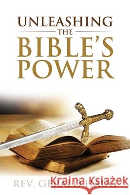 Unleashing the Bible's Power Haug Gerald Haug 9798621039882