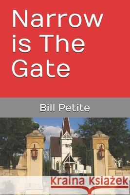 Narrow is The Gate Petite Bill Petite 9798621519193 Independently published