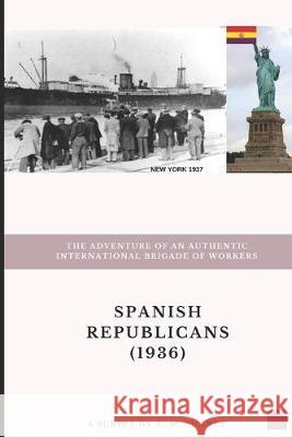 Spanish republicans (1936) Suarez Xose Manuel Suarez 9798621688547 Independently published