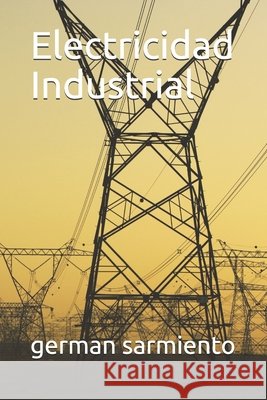 Electricidad Industrial Sarmiento, German 9798621755386