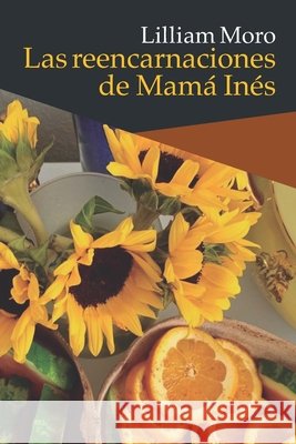 Las reencarnaciones de Mamá Inés Moro, Lilliam 9798621988333 Independently Published