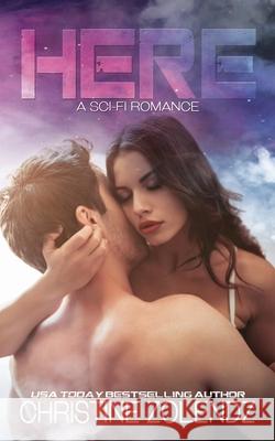 Here: A Sci-fi Romance Zolendz, Christine 9798622201585 Independently published