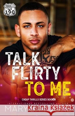Talk Flirty To Me Moore Mary B. Moore 9798622228629 Independently published
