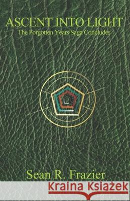 Ascent Into Light Sean R Frazier 9798622824074