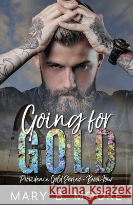 Going For Gold Mary B Moore, Dark Water Covers 9798622952012 Independently Published