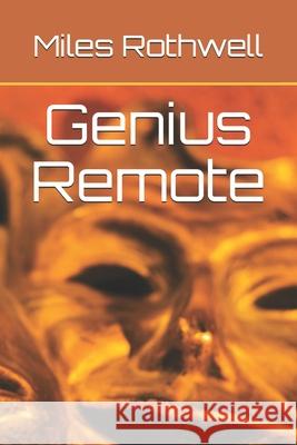Genius Remote Rothwell Miles Rothwell 9798623195036 Independently published