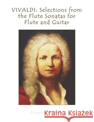 Vivaldi: Selections from the Flute Sonatas for Flute and Guitar Phillips, Mark, Vivaldi, Antonio 9798623330116