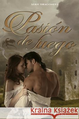 Pasión de Fuego Cáceres, Carolina 9798623339799 Independently Published