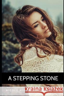 A Stepping Stone Nicole Higginbotham-Hogue 9798623428189