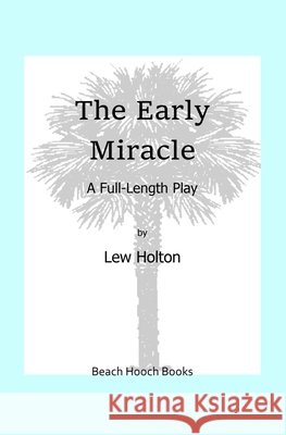The Early Miracle Holton, Lew 9798623575982