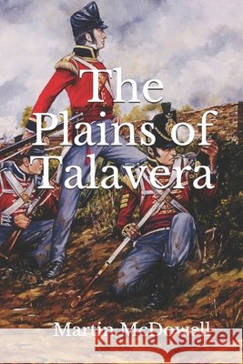 The Plains of Talavera McDowell, Martin 9798623670809