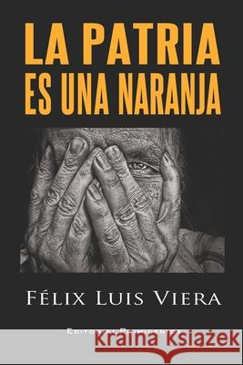 La Patria es una naranja Editorial Primigenios Eduardo Rene Casanova Ealo Aisar Jalil Martinez 9798623802293 Independently Published