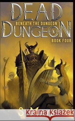 Beneath the Dungeon Mays S Mays 9798623932907 Independently published
