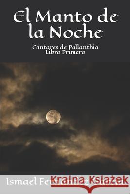 El Manto de la Noche Fernandez Garcia Ismael Fernandez Garcia 9798624158917