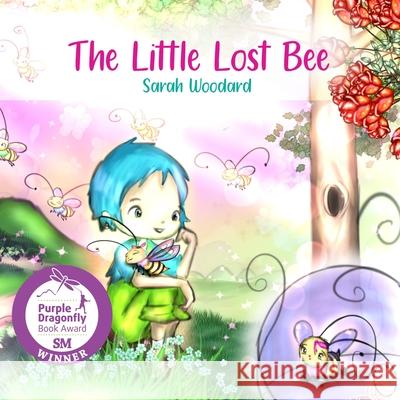 The Little Lost Bee Woodard Sarah Woodard 9798624239623