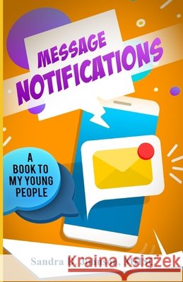 Message Notifications: A Book to my Young People Johnson Mhsc, Sandra D. 9798624281431