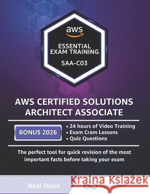 AWS Certified Solutions Architect Associate - Essential Exam Training Neal Davis 9798624376564 Independently Published