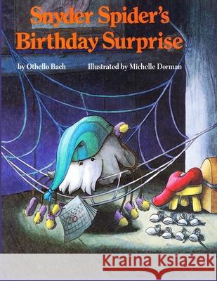 Snyder Spider's Birthday Surprise Michelle Dorman Othello Bach  9798625159692 Independently Published