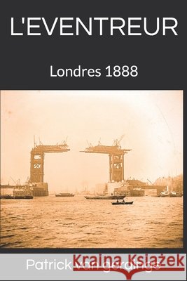L'Eventreur: Londres 1888 Palacio, Vincent, Van Gerdinge, Patrick 9798625686716