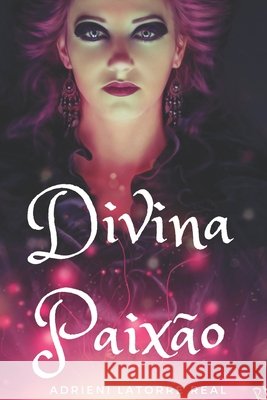 Divina Paixão Real, Adrieni Latorre 9798627100524