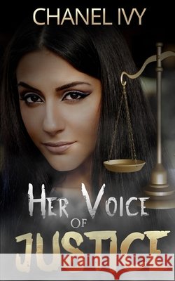 Her Voice of Justice Morris, Sj, Design, Izabela, Ivy, Chanel 9798627242941 Independently Published