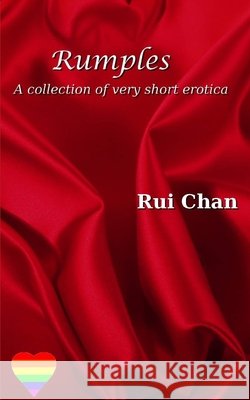 Rumples: Very Short Erotica Chan, Rui 9798627649801