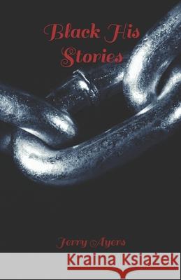 Black His Stories Jerry Ayers 9798627793344