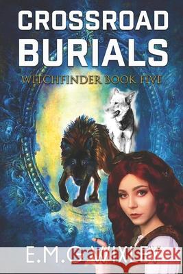 Crossroad Burials E M G Wixley 9798628775455 Independently Published