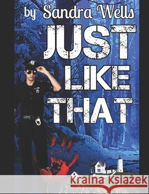 Just Like That Sandra Wells 9798628827406