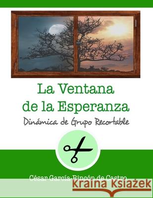 La Ventana de la Esperanza César García-Rincón de Castro 9798629076742 Independently Published