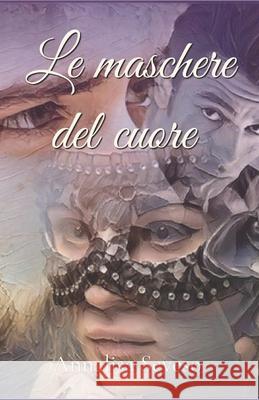 Le Maschere del Cuore Annalisa Seveso 9798629170327