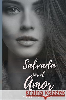 Salvada por el amor Soza, Meyling Regina, Rodriguez, Sarah Noemi, Rodriguez, Sarah Noemi 9798629284994
