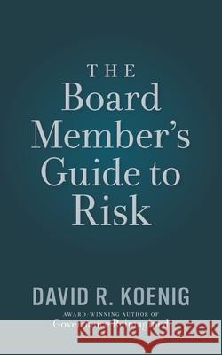 The Board Member's Guide to Risk David R Koenig 9798629628125