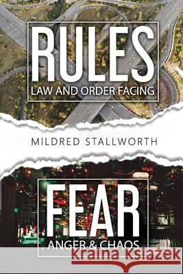 Rules- Law and Order: Facing Fear- Anger & Chaos Mildred Stallworth   9798629738169