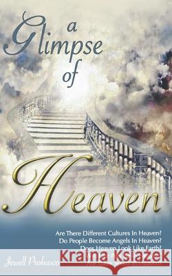 A Glimpse Of Heaven Jewell Probasco 9798629970231
