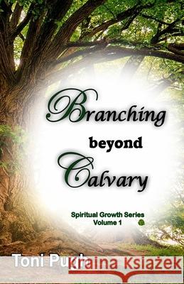 Branching Beyond Calvary Toni Pugh 9798630032546