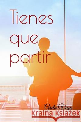 Tienes que partir Vega Greta Vega 9798630231017 Independently published