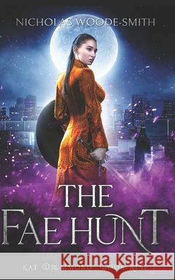 The Fae Hunt Nicholas Woode-Smith 9798630297303