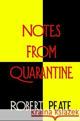 Notes from Quarantine Peate Robert Peate 9798630441201 Independently published