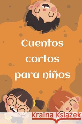 Cuentos cortos para niños: Relatos cortos para niños de 4 a 12 años Stories, Brahim 9798630792877