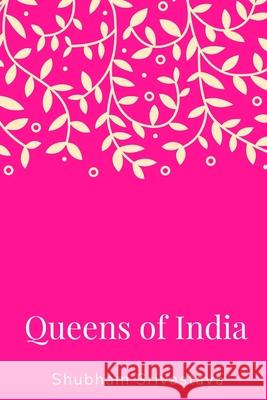 Queens of India Shubham Srivastava 9798631033320 Independently Published