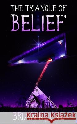 The Triangle of Belief Brian Keene   9798631064065 Independently Published