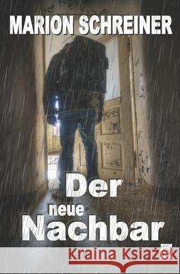 Der neue Nachbar Schreiner Marion Schreiner 9798631250765