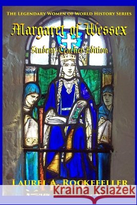 Margaret of Wessex: Student - Teacher Edition Rockefeller, Laurel A. 9798631309272