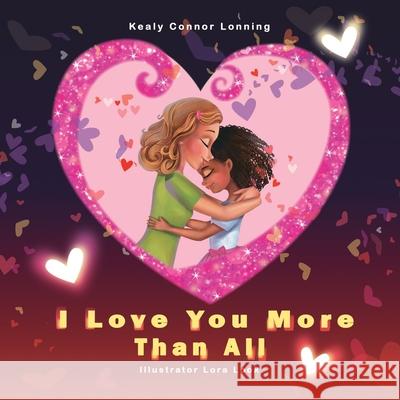 I Love You More Than All Kealy Connor Lonning 9798631412637 Independently Published