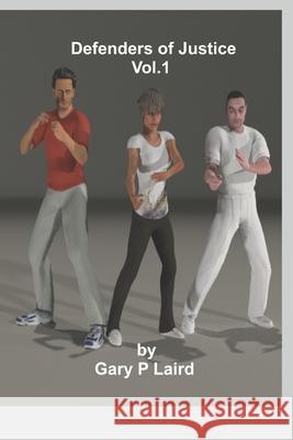 Defenders of Justice Gary P Laird   9798631457362 Independently Published