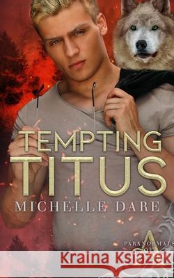 Tempting Titus Dare Michelle Dare 9798631712133 Independently published