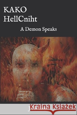 KAKO HellCniht: A Demon Speaks Holland, J. 9798631717473